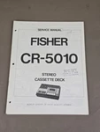 Fisher CR-5010 Service Manual D-2442. Fixed Price $54.95.