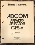 Adcom GFS-6 Speaker Selector Service Manual *original*. Fixed Price $19.97.