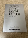Kenwood L-07MII L-05M L-07TII System Description Manual Original 70 Pages. Fixed Price $50.00.