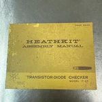 Vtg Heathkit Assembly Manual Transistor Diode Checker Model IT-27. Fixed Price $14.95.
