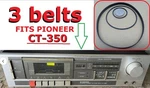 Three Fits Pioneer CT-350 Cassette Deck Player (3 New Belts)!. Fixed Price $13.15.