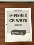 Fisher CR-W875 Cassette Service Manual *original*. Fixed Price $14.97.