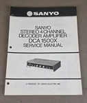 Sanyo Stereo Channel Decoder Amplifier Dca 1500X Service Manual D-4551. Fixed Price $54.95.
