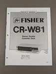Fisher CR-W81 Stereo Double Cassette Deck Service Manual D-2636. Fixed Price $54.95.