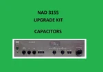 Stereo Amplifier Nad 3155 Repair Kit - All Capacitors. Fixed Price $66.00.