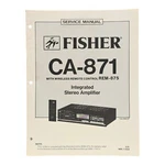 Fisher CA-871 With Wireless Remote Integrated Stereo Amplifier Service Manual. Fixed Price $15.99.