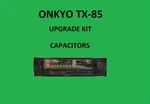 Stereo Receiver Onkyo TX-85 Repair Kit All Capacitors. Fixed Price $118.00.