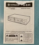 Hitachi Model D-E44 Cassette Deck Owner Manual, Schematic Included. Fixed Price $9.95.