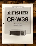 Fisher CR-W39 Cassette Deck Service Manual *original*. Fixed Price $14.97.