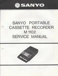 M-1102 Sanyo Portable Cassette Recorder Service Manual. Fixed Price $10.00.