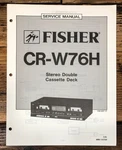 Fisher CR-W76H Cassette Service Manual *original*. Fixed Price $19.97.