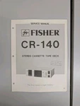 Fisher CR-140 Stereo Cassette Tape Deck Service Manual D-5906. Fixed Price $54.95.