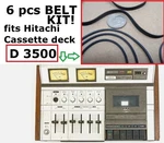 For Hitachi D-3500 Cassette Recorder Player (6 New Belts). Fixed Price $18.95.