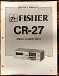 Fisher CR-27 Cassette Deck Service Manual *original*. Fixed Price $14.97.