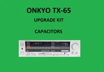 Stereo Receiver Onkyo TX-65 Repair Kit All Capacitors. Fixed Price $104.00.