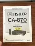 Fisher CA-870 Amplifier Service Manual *original*. Fixed Price $19.97.