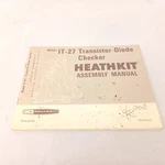 Vintage Heathkit Assembly Manual IT-27 Transistor Diode Checker 1967. Fixed Price $13.45.