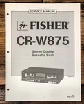 Fisher CR-W875 Cassette Service Manual *original*. Fixed Price $19.97.