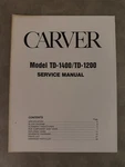 Carver Model TD-1400/TD-1200 Service Manual. Fixed Price $24.95.