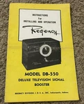 Vintage Regency Model DB-550 Television Signal Booster Operating Manual. Fixed Price $12.00.