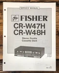 Fisher CR-W47H CR-W48H Cassette Service Manual *original*. Fixed Price $19.97.