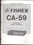 Fisher CA-59 Integrated Stereo Amplifier Service Manual 1983. Fixed Price $16.50.