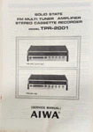 Aiwa TPR-2001 Fm Tuner Amplifier Stereo Cassette Recorder Service Manual. Fixed Price $15.00.